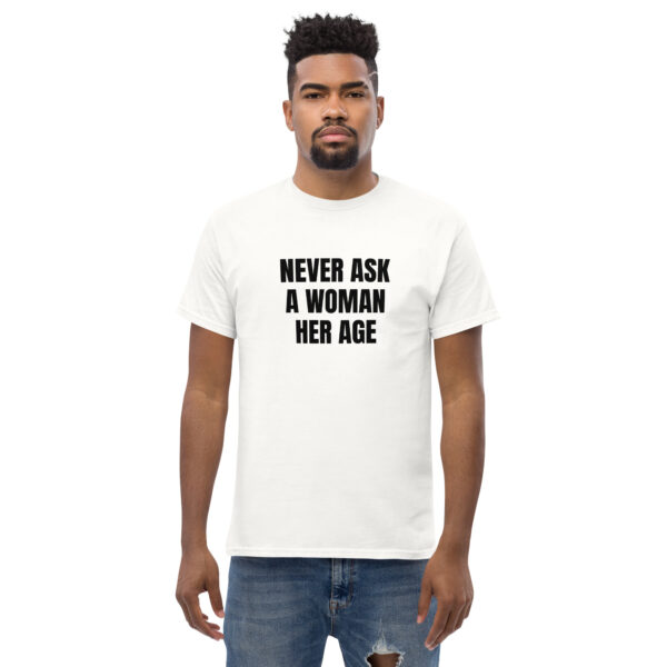 Never Ask T-shirt